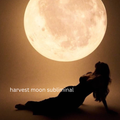 Harvest Moon Subliminal