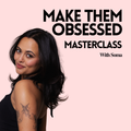 Make Them Obsessed Masterclass